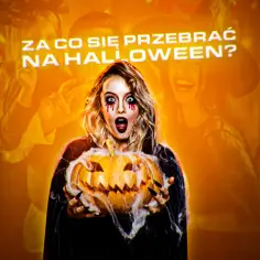 Jak szybko przebrać się na Halloween? Proste i efektowne pomysły